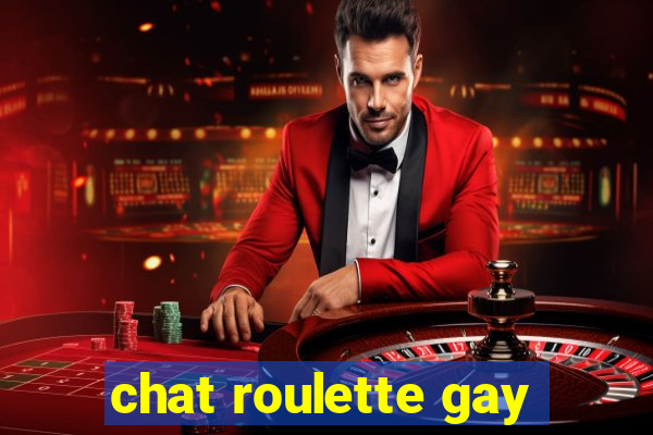 chat roulette gay